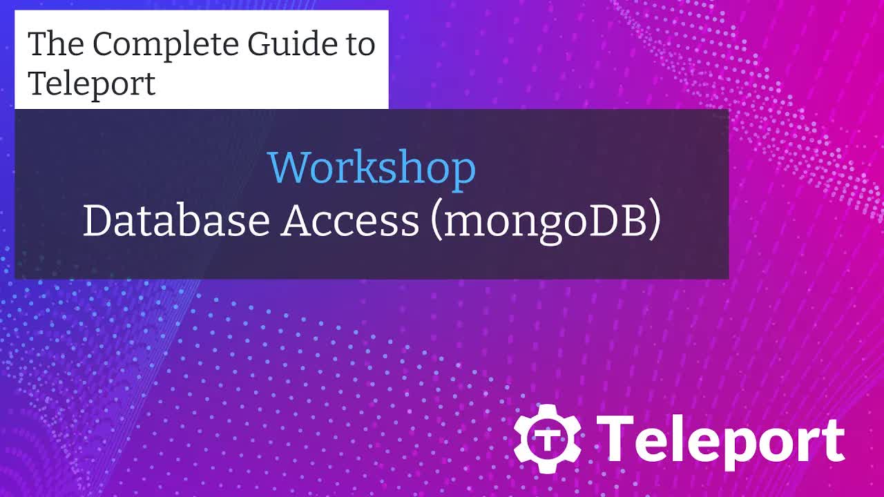 Workshop - Database Access (mongoDB) with Teleport